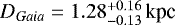Mathematical equation: $D_{\textit{Gaia}}=1.28^{+0.16}_{-0.13}\,\textrm{kpc}$
