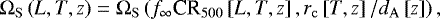 \begin{equation*} {\mathrm\Omega}_{\mathrm{S}}\left(L,T,z\right) = {\mathrm\Omega}_{\mathrm{S}}\left(f_{\mathrm{\infty}}\textrm{CR}_{\mathrm{500}}\left[L,T,z\right],r_{\mathrm{c}}\left[T,z\right]/d_{\mathrm{A}}\left[z\right]\right),\end{equation*}