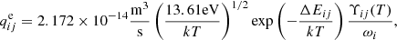 Mathematical equation: $$ \begin{aligned} q^{\mathrm{e} }_{ij}=2.172\times 10^{-14}\frac{{{\mathrm{m} }}^3}{{{\mathrm{s} }}} \left(\frac{13.61 \mathrm{eV} }{kT}\right)^{1/2} \exp \left(-\frac{{\Delta E_{ij}}}{kT} \right)\frac{\Upsilon _{ij}(T)}{\omega _i}, \end{aligned} $$