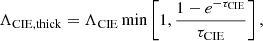 Mathematical equation: $$ \begin{aligned} \Lambda _\mathrm{CIE,thick} =\Lambda _\mathrm{CIE} \min \left[1,\frac{1-e^{-\tau _\mathrm{CIE} }}{\tau _\mathrm{CIE} }\right], \end{aligned} $$