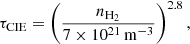 Mathematical equation: $$ \begin{aligned} \tau _\mathrm{CIE} = \left(\frac{n_{{\mathrm{H} }_2}}{7\times 10^{21}\,{\mathrm{m} }^{-3}}\right)^{2.8}, \end{aligned} $$