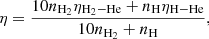 Mathematical equation: $$ \begin{aligned} \eta = \frac{10n_{{\mathrm{H} }_2}\eta _{{\mathrm{H} }_2-{\mathrm{He} }}+n_{\mathrm{H} } \eta _{\mathrm{H-He} }}{10n_{{\mathrm{H} }_2}+n_{\mathrm{H} }}, \end{aligned} $$
