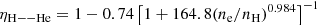 Mathematical equation: $$ \begin{aligned} \eta _{\mathrm{H--He} }&= 1-0.74\left[1+164.8(n_{\rm e}/n_{\mathrm{H} })^{0.984}\right]^{-1} \end{aligned} $$