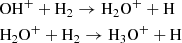 Mathematical equation: $$ \begin{aligned}&\mathrm{OH} ^+ + {\mathrm{H} }_2 \rightarrow {\mathrm{H} }_2\mathrm{O} ^+ + {\mathrm{H} } \\&{\mathrm{H} }_2\mathrm{O} ^+ + {\mathrm{H} }_2 \rightarrow {\mathrm{H} }_3\mathrm{O} ^+ + {\mathrm{H} } \end{aligned} $$