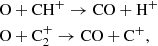 Mathematical equation: $$ \begin{aligned}&\mathrm{O} + \mathrm{CH} ^+ \rightarrow \mathrm{CO} + {\mathrm{H} }^+ \\&\mathrm{O} + \mathrm{C} _2^+ \rightarrow \mathrm{CO} + \mathrm{C} ^+, \end{aligned} $$