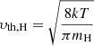 Mathematical equation: $$ \begin{aligned} \upsilon_{\mathrm{th},{\mathrm{H} }}=\sqrt{\frac{8kT}{\pi m_{\mathrm{H} }}} \end{aligned} $$