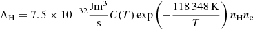 Mathematical equation: $$ \begin{aligned}&\Lambda _{{\mathrm{H} }} = 7.5\times 10^{-32}\frac{{\mathrm{J m} }^3}{{\mathrm{s} }}C(T) \exp \left(-\frac{118\,348\,{\mathrm{K} }}{T}\right) n_{{\mathrm{H} }}n_{\mathrm{e} } \end{aligned} $$