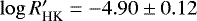 $\log R&#x0027;_{\textrm{HK}} = -4.90 \pm 0.12$