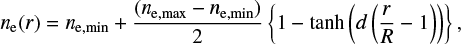 Mathematical equation: $ \begin{equation} n_{\rm e}(r)=n_{\rm e,min}+\frac{(n_{\rm e,max}-n_{\rm e,min})}{2}\left\lbrace 1-\tanh{\left(d\left(\frac{r}{R}-1\right)\right)}\right\rbrace,\label{eq:density} \end{equation} $