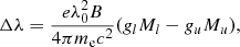 Mathematical equation: $$ \Delta \lambda = \frac{{e\lambda _0^2B}}{{4\pi {m_{\rm{e}}}{c^2}}}({g_l}{M_l} - {g_u}{M_u}),\ $$