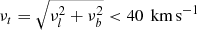 $ \nu_t = \sqrt{\nu_{l}^2 + \nu_{b}^2} < 40 \, {\text{ km}}\,{\rm{s}}^{{-1}} $
