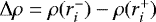 ${\mathrm{\Delta}}\mathrm{\rho}=\mathrm{\rho}(r_{i}^-) - \mathrm{\rho}(r_{i}^&#x002B;)$