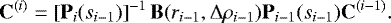 \begin{equation*} \mathbf{C}^{(i)}=\left[\mathbf{P}_{i}(s_{i-1})\right]^{-1}\mathbf{B}(r_{i-1},{\mathrm{\Delta}}\mathrm{\rho}_{i-1})\mathbf{P}_{i-1}(s_{i-1})\mathbf{C}^{(i-1)}. \end{equation*}