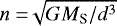 $n=\sqrt[]{GM_{\textrm{S}}/d^3}$