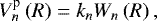 \begin{equation*} V^{\textrm{p}}_{n}\left(R\right) = k_{n}W_{n}\left(R\right), \end{equation*}