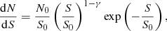 $$ \begin{aligned} \frac{\mathrm{d}N}{\mathrm{d}S} = \frac{N_0}{S_0}\left(\frac{S}{S_0}\right)^{1-\gamma }\mathrm{exp}\left(-\frac{S}{S_0}\right), \end{aligned} $$