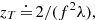 $ z_T \, \dot{=} \, 2{/}(f^2 \lambda), $