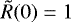 Mathematical equation: $\tilde R(0) = 1$