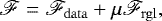 Mathematical equation: \begin{eqnarray*}\mathscr{F} = \mathscr{F}_{\mathrm{data}} + \mu \mathscr{F}_{\mathrm{rgl}}, \end{eqnarray*}