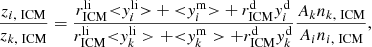Mathematical equation: $$ \begin{aligned} \frac{z_{i,\ \mathrm{ICM}}}{z_{k,\ \mathrm{ICM}}}=\frac{r_{\rm ICM}^\mathrm{li} {<}{ y}_i^\mathrm{li}{>} + {<}{ y}_i^\mathrm{m}{>} + r_{\rm ICM}^\mathrm{d}{ y}_i^\mathrm{d}}{r_{\rm ICM}^\mathrm{li} {<}{ y}_k^\mathrm{li}> + {<}{ y}_k^\mathrm{m}> + r_{\rm ICM}^\mathrm{d}{ y}_k^\mathrm{d}} \frac{A_k n_{k,\ \mathrm{ICM}}}{A_i n_{i,\ \mathrm{ICM}}}, \end{aligned} $$
