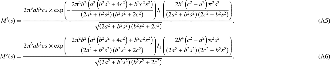 Mathematical equation: \begin{eqnarray}M^i(s)&=&\displaystyle\frac{2 \mathrm{\pi} ^3 a b^2 c s \times \exp \left(-\displaystyle\frac{2 \mathrm{\pi} ^2 b^2 \left(a^2 \left(b^2 s^2+4 c^2\right)+b^2 c^2 s^2\right)}{\left(2 a^2+b^2 s^2\right) \left(b^2 s^2+2 c^2\right)}\right) I_0\left(\displaystyle\frac{2 b^4 \left(c^2-a^2\right) \mathrm{\pi} ^2 s^2}{\left(2 a^2+b^2 s^2\right) \left(2 c^2+b^2 s^2\right)}\right)}{\sqrt{\left(2 a^2+b^2 s^2\right) \left(b^2 s^2+2 c^2\right)}},\\[5pt] M^a(s)&=&\displaystyle\frac{2 \mathrm{\pi} ^3 a b^2 c s \times \exp \left(-\displaystyle\frac{2 \mathrm{\pi} ^2 b^2 \left(a^2 \left(b^2 s^2+4 c^2\right)+b^2 c^2 s^2\right)}{\left(2 a^2+b^2 s^2\right) \left(b^2 s^2+2 c^2\right)}\right) I_1\left(\displaystyle\frac{2 b^4 \left(c^2-a^2\right) \mathrm{\pi} ^2 s^2}{\left(2 a^2+b^2 s^2\right) \left(2 c^2+b^2 s^2\right)}\right)}{\sqrt{\left(2 a^2+b^2 s^2\right) \left(b^2 s^2+2 c^2\right)}}. \end{eqnarray}