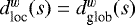 Mathematical equation: $d^w_{\textrm{loc}}(s)=d^w_{\textrm{glob}}(s)$