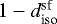 Mathematical equation: $1-d_{\textrm{iso}}^{\textrm{sf}}$