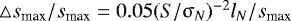 Mathematical equation: $\triangle s_{\textrm{max}}/s_{\textrm{max}}= 0.05 (S/\mathrm{\sigma}_N)^{-2} l_N/s_{\textrm{max}}$