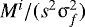 Mathematical equation: $M^i/(s^2 \mathrm{\sigma}_f^2)$