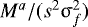 Mathematical equation: $M^a/(s^2 \mathrm{\sigma}_f^2)$