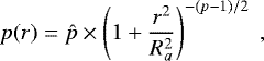 Mathematical equation: \begin{equation*}p(r)=\hat{p} \times \left(1+\frac{r^2}{R_{a}^2}\right)^{-({p-1})/{2}} \;, \end{equation*}