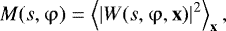 Mathematical equation: \begin{equation*} M(s,\mathrm{\varphi}) = \left\langle |W(s,\mathrm{\varphi},\textbf{x})|^2 \right\rangle_{\textbf{x}},\end{equation*}