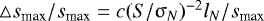 Mathematical equation: $\triangle s_{\textrm{max}}/s_{\textrm{max}}=c (S/\mathrm{\sigma}_N)^{-2} l_N/s_{\textrm{max}}$