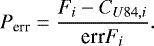 Mathematical equation: \begin{equation*} P_{\textrm{err}}=\frac{F_i-C_{U84,i}}{\textrm{err}F_i}. \end{equation*}