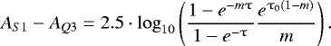 Mathematical equation: \begin{equation*} A_{S1}-A_{Q3} = 2.5 \cdot \log_{10} \left( \frac{1-e^{-m \uptau}}{1-e^{-\uptau}} \frac{e^{\tau_{0}(1-m)}}{m}\right).\end{equation*}