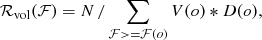 Mathematical equation: $$ \begin{aligned} {\mathcal{R} }_{\rm {vol}} ({\mathcal{F} })= N\,/\sum _{{\mathcal{F} }>=\mathcal{F} (o)} V(o)*D(o),\end{aligned} $$