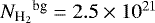 Mathematical equation: ${N_{\textrm{H}_{2}}}^{\textrm{bg}}=2.5\times10^{21}$