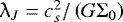 Mathematical equation: $\uplambda_{J} = c_{s}^{2}/\left({G \Sigma_{0}}\right) $