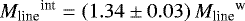 Mathematical equation: ${M_{\textrm{line}}}^{\textrm{int}}=(1.34\pm0.03)\,{M_{\textrm{line}}}^{\textrm{w}}$