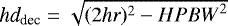 Mathematical equation: $\textit{hd}_{\textrm{dec}} = \sqrt{(2\textit{hr})^{2}- {HPBW}^{2}}$