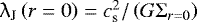 Mathematical equation: $ \uplambda_{\textrm{J}}\left({r=0}\right) = c_{\textrm{s}}^{2}/\left({G \Sigma_{r=0}}\right) $