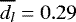Mathematical equation: $\overline{d_l}=0.29$