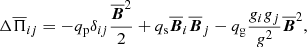 Mathematical equation: $$ \begin{aligned} \Delta \overline{\Pi }_{ij}=-q_{\rm p}\delta _{ij} {\overline{{\boldsymbol{B}}}^2\over 2} +q_{\rm s}\overline{{\boldsymbol{B}}}_i\overline{{\boldsymbol{B}}}_j -q_{\rm g}{g_i g_j\over g^2} \overline{{\boldsymbol{B}}}^2, \end{aligned} $$