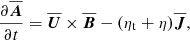 Mathematical equation: $$ \begin{aligned} {\partial \overline{\boldsymbol{A}}\over \partial t}=\overline{\boldsymbol{U}}\times \overline{\boldsymbol{B}}-(\eta _{\rm t}+\eta )\overline{\boldsymbol{J}}, \end{aligned} $$
