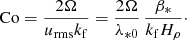 Mathematical equation: $$ \begin{aligned} \mathrm{Co}={2\Omega \over u_{\rm rms}k_{\rm f}} ={2\Omega \over \lambda _{*0}}\,{\beta _{*}\over k_{\rm f}H_\rho }\cdot \end{aligned} $$