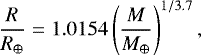 Mathematical equation: \begin{align*}\frac{R}{R_{\mathrm{\oplus}}}=1.0154 \left( \frac{M}{M_{\mathrm{\oplus}}} \right)^{1/3.7}, \end{align*}