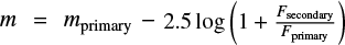 Mathematical equation: $ m = m_{\rm primary} - 2.5 \log{\left(1+\frac{F_{\rm secondary}}{F_{\rm primary}}\right)} $