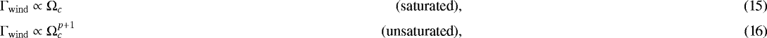 Mathematical equation: \begin{align}\Gamma_{\mathrm{wind}} &\propto \Omega_c & (\mbox{saturated}),\\ \Gamma_{\mathrm{wind}} &\propto \Omega_c^{p+1} & (\mbox{unsaturated}),\end{align}