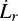 Mathematical equation: $\dot{L}_r$
