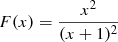Mathematical equation: $ F(x) = \frac{x^2}{(x+1)^2} $
